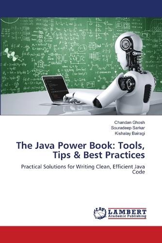 The Java Power Book: Tools, Tips & Best Practices
