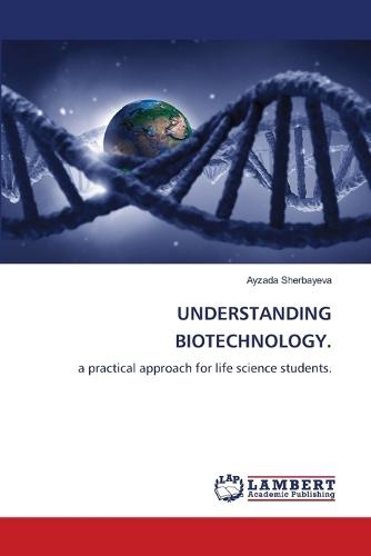 Understanding Biotechnology.