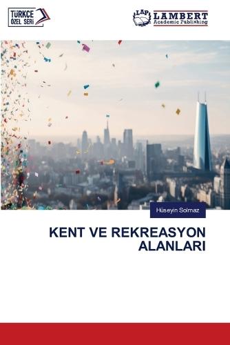 Kent Ve Rekreasyon Alanlari