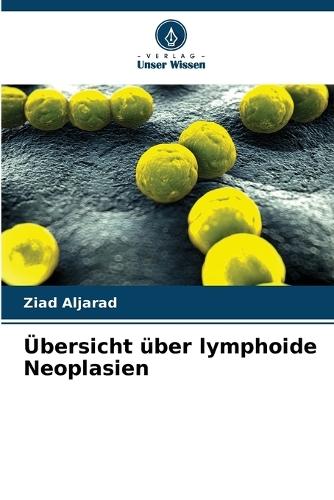 Übersicht über lymphoide Neoplasien