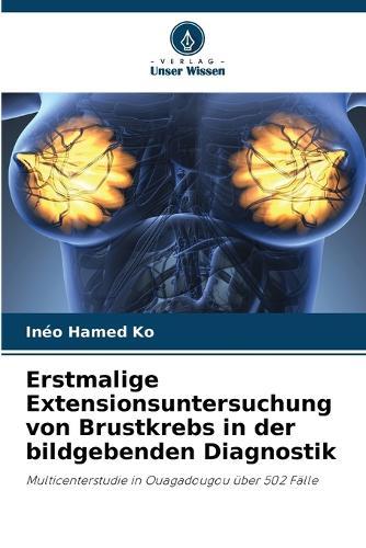 Erstmalige Extensionsuntersuchung von Brustkrebs in der bildgebenden Diagnostik