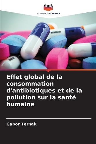 Effet global de la consommation d'antibiotiques et de la pollution sur la santé humaine
