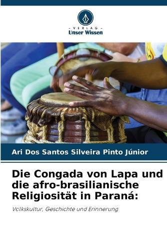 Die Congada von Lapa und die afro-brasilianische Religiosität in Paraná
