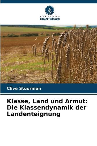 Klasse, Land und Armut: Die Klassendynamik der Landenteignung