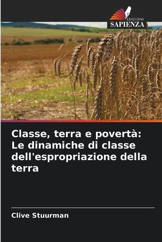 Classe, terra e povertà: Le dinamiche di classe dell'espropriazione della terra