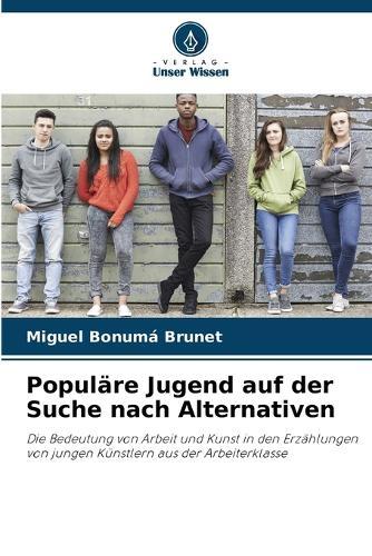 Populäre Jugend auf der Suche nach Alternativen