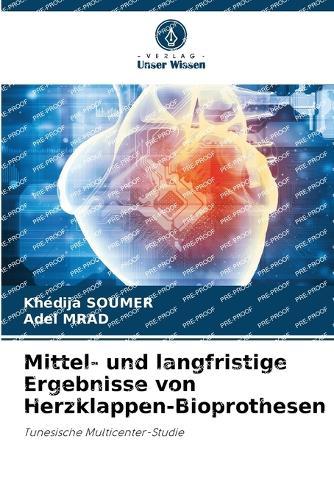 Mittel- und langfristige Ergebnisse von Herzklappen-Bioprothesen