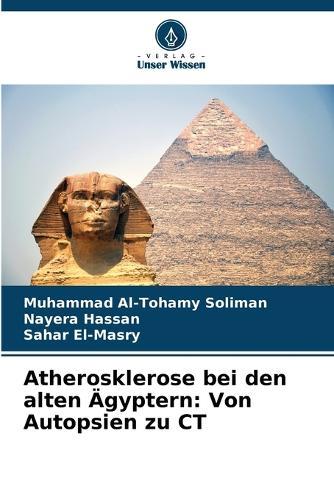 Atherosklerose bei den alten Ägyptern: Von Autopsien zu CT