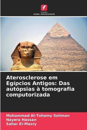 Aterosclerose em Egípcios Antigos: Das autópsias à tomografia computorizada