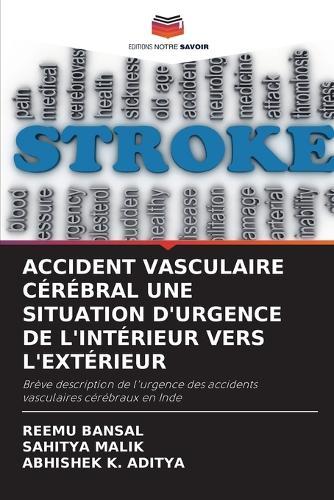 Accident Vasculaire Cérébral Une Situation d'Urgence de l'Intérieur Vers l'Extérieur