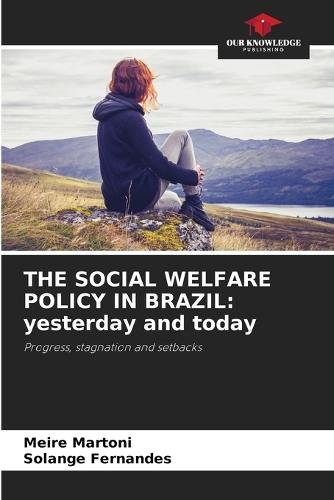 The Social Welfare Policy in Brazil: yesterday and today