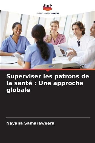 Superviser les patrons de la santé: Une approche globale