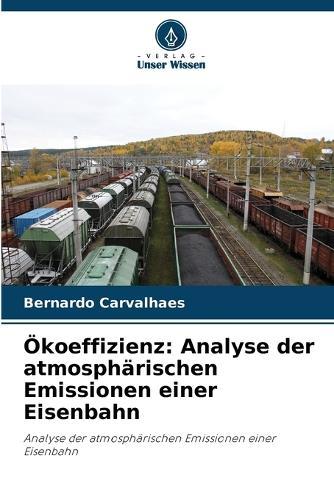 Ökoeffizienz: Analyse der atmosphärischen Emissionen einer Eisenbahn