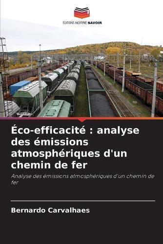 Éco-efficacité: analyse des émissions atmosphériques d'un chemin de fer
