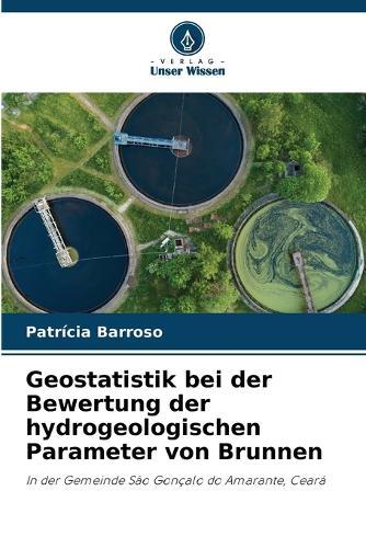 Geostatistik bei der Bewertung der hydrogeologischen Parameter von Brunnen