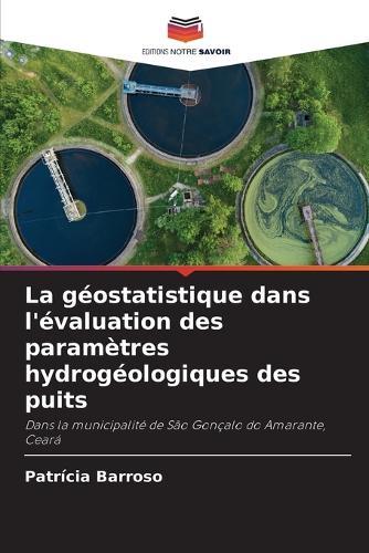 La géostatistique dans l'évaluation des paramètres hydrogéologiques des puits