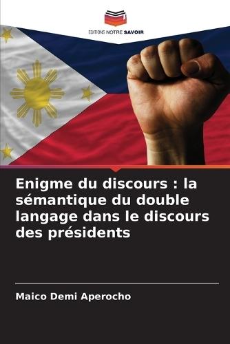 Enigme du discours: la sémantique du double langage dans le discours des présidents
