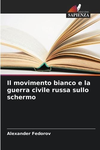 Il movimento bianco e la guerra civile russa sullo schermo