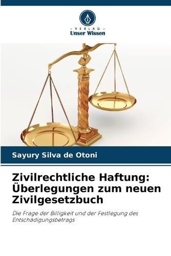 Zivilrechtliche Haftung: Überlegungen zum neuen Zivilgesetzbuch