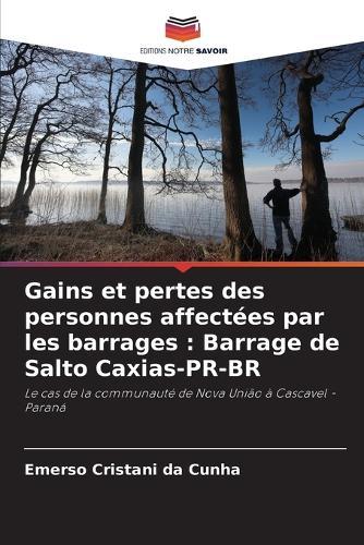 Gains et pertes des personnes affectées par les barrages: Barrage de Salto Caxias-PR-BR