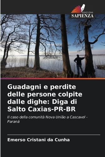 Guadagni e perdite delle persone colpite dalle dighe: Diga di Salto Caxias-PR-BR