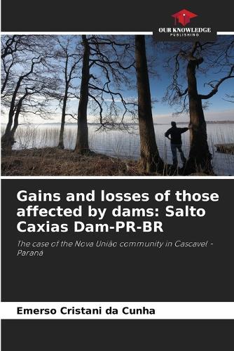 Gains and losses of those affected by dams: Salto Caxias Dam-PR-BR