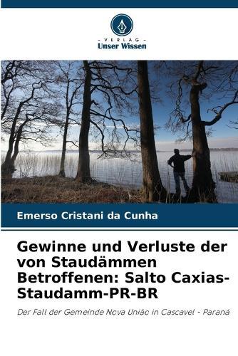 Gewinne und Verluste der von Staudämmen Betroffenen: Salto Caxias-Staudamm-PR-BR