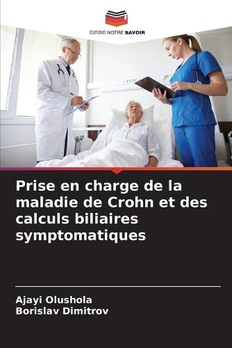 Prise en charge de la maladie de Crohn et des calculs biliaires symptomatiques