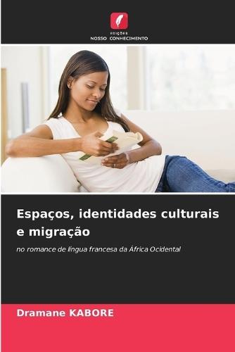 Espaços, identidades culturais e migração