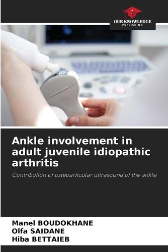 Ankle involvement in adult juvenile idiopathic arthritis