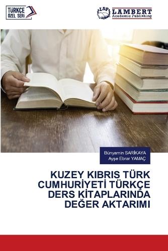 Kuzey Kibris Türk Cumhurİyetİ Türkçe Ders Kİtaplarinda DeĞer Aktarimi