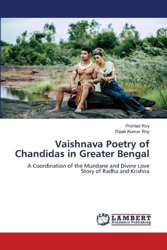 Vaishnava Poetry of Chandidas in Greater Bengal