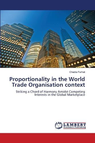 Proportionality in the World Trade Organisation context
