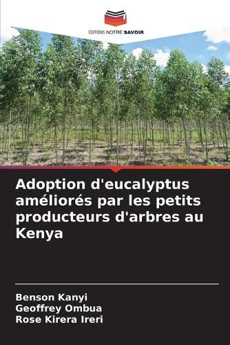 Adoption d'eucalyptus améliorés par les petits producteurs d'arbres au Kenya