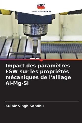 Impact des paramètres FSW sur les propriétés mécaniques de l'alliage Al-Mg-Si