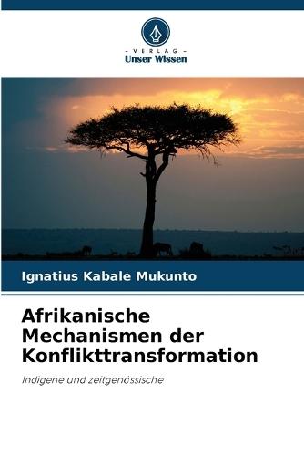 Afrikanische Mechanismen der Konflikttransformation