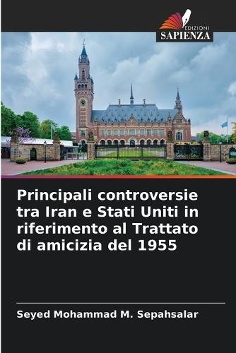 Principali controversie tra Iran e Stati Uniti in riferimento al Trattato di amicizia del 1955