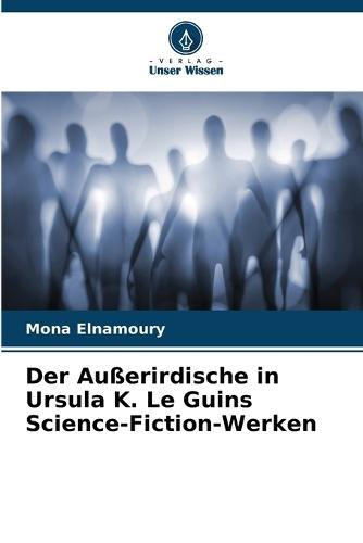 Der Außerirdische in Ursula K. Le Guins Science-Fiction-Werken
