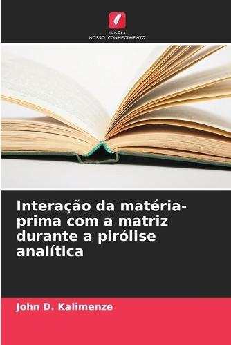 Interação da matéria-prima com a matriz durante a pirólise analítica