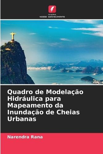 Quadro de Modelação Hidráulica para Mapeamento da Inundação de Cheias Urbanas