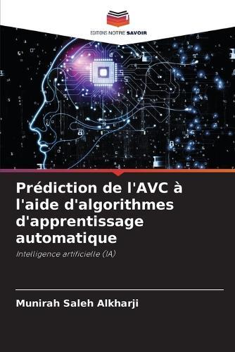 Prédiction de l'AVC à l'aide d'algorithmes d'apprentissage automatique