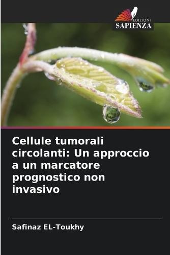 Cellule tumorali circolanti: Un approccio a un marcatore prognostico non invasivo
