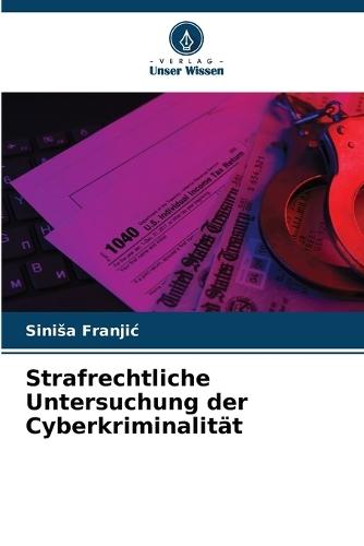 Strafrechtliche Untersuchung der Cyberkriminalität