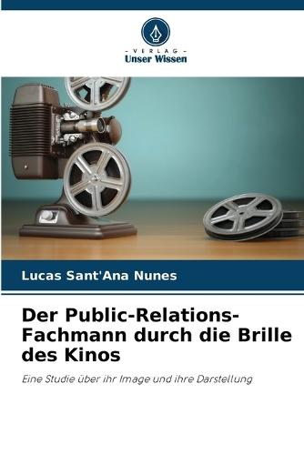 Der Public-Relations-Fachmann durch die Brille des Kinos