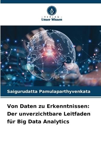 Von Daten zu Erkenntnissen: Der unverzichtbare Leitfaden für Big Data Analytics