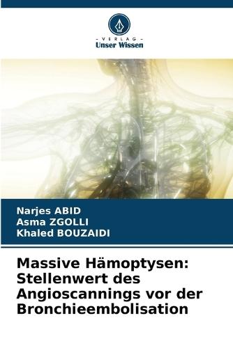 Massive Hämoptysen: Stellenwert des Angioscannings vor der Bronchieembolisation