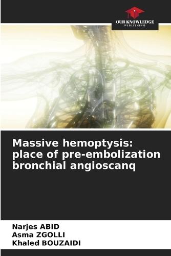 Massive hemoptysis: place of pre-embolization bronchial angioscanq