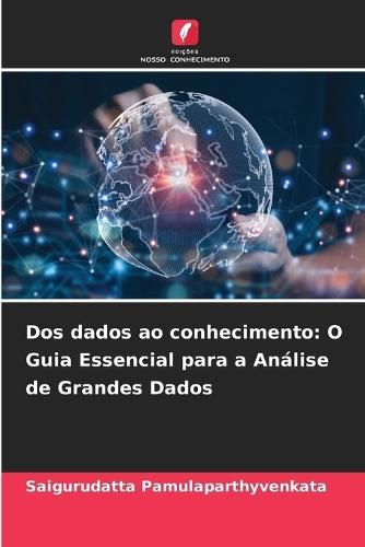 Dos dados ao conhecimento: O Guia Essencial para a Análise de Grandes Dados