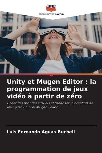 Unity et Mugen Editor: la programmation de jeux vidéo à partir de zéro