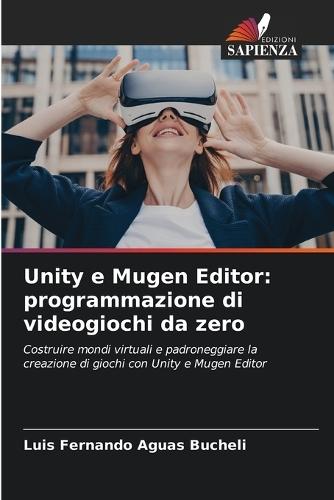 Unity e Mugen Editor: programmazione di videogiochi da zero